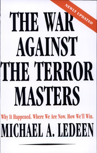 The War Against the Terror Masters: Why It Happened. Where We Are Now. How We'll Win.