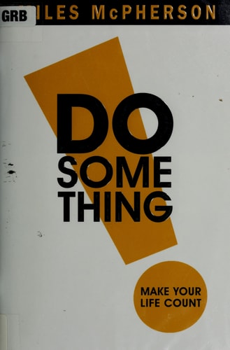 DO Something!: Make Your Life Count