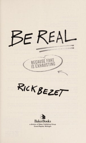 Be Real: Because Fake Is Exhausting