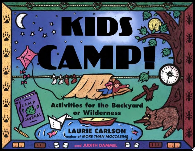 Kids Camp!: Activities for the Backyard or Wilderness (Kid's Guide)