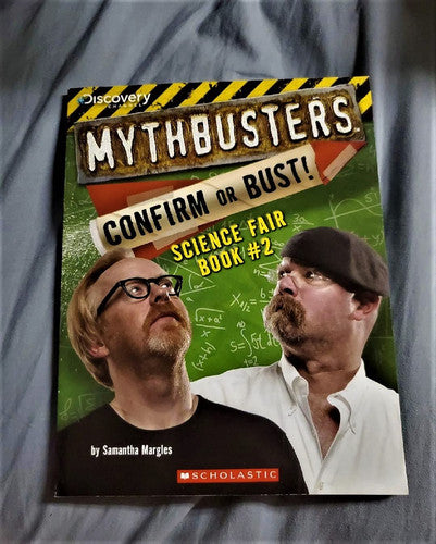 MythBusters Science Fair Book Confirm or bust. 2