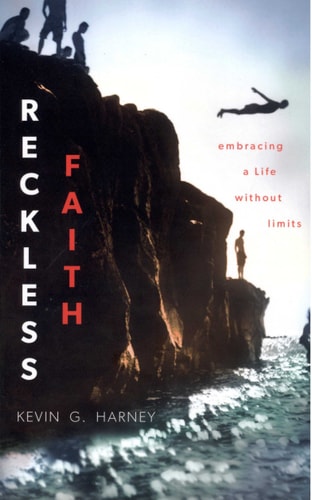Reckless Faith: Embracing A Life Without Limits