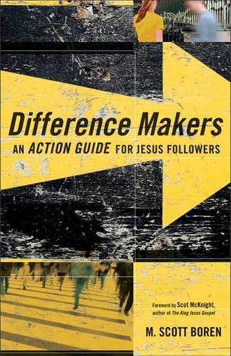 Difference Makers: An Action Guide For Jesus Followers