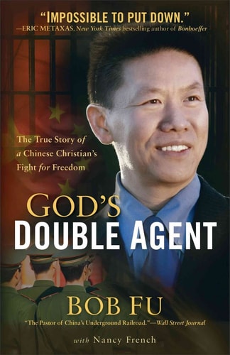 God's Double Agent: The True Story of a Chinese Christian's Fight for Freedom