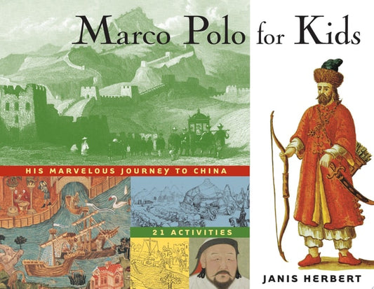 Marco Polo for Kids His Marvelous Journey to China, 21 Activities