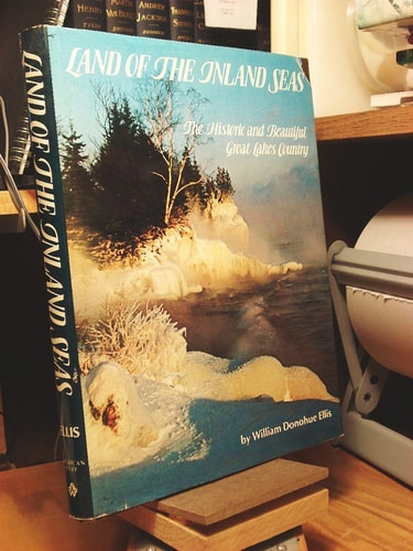 Land of the inland seas: The historic and beautiful Great Lakes country (Great West series)