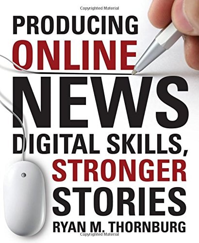 Producing Online News: Digital Skills, Stronger Stories