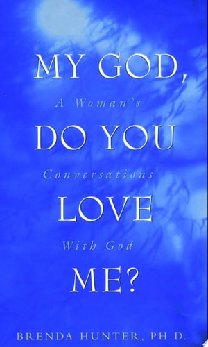 My God, Do You Love Me? A Woman's Conversations With God