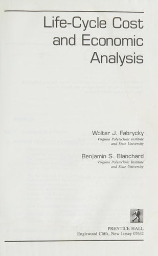 Life-Cycle Cost and Economic Analysis (Prentice Hall International Series in Industrial and Systems Engineering)