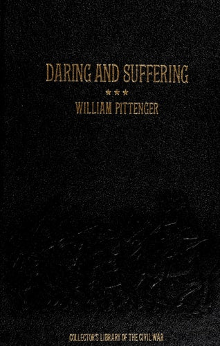 Daring and Suffering: A History of the Great Railroad Adventure (Collector's Library of the Civil War)