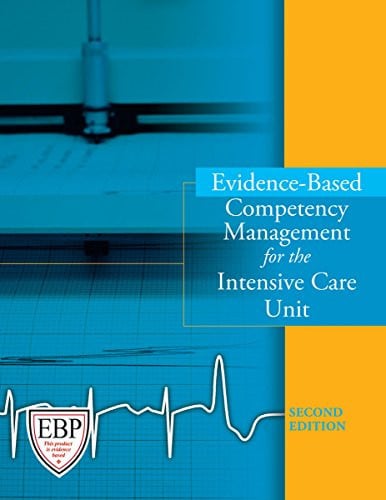 Evidence-Based Competency Management for the Intensive Care Unit, Second Edition