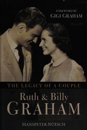 Ruth and Billy Graham: The Legacy of a Couple