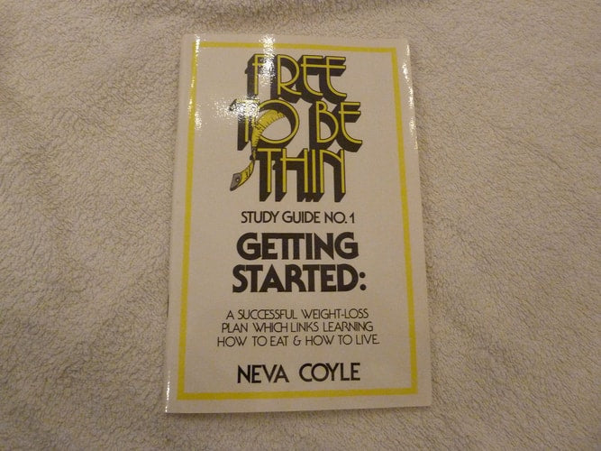 Free to Be Thin Study Guide No.1 Getting Started