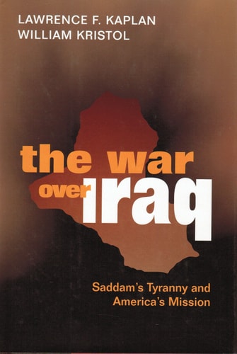 The War Over Iraq: Saddam?s Tyranny and America?s Mission
