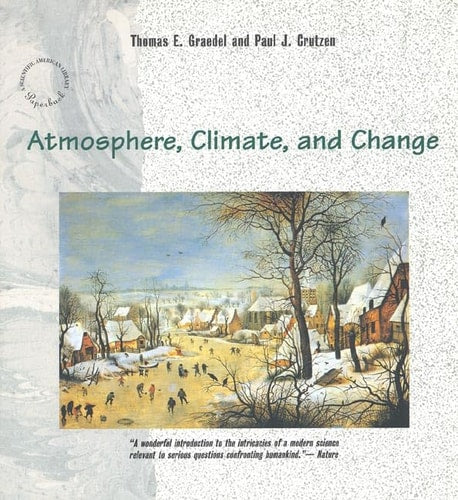 Atmosphere, Climate, and Change (Scientific American Library)