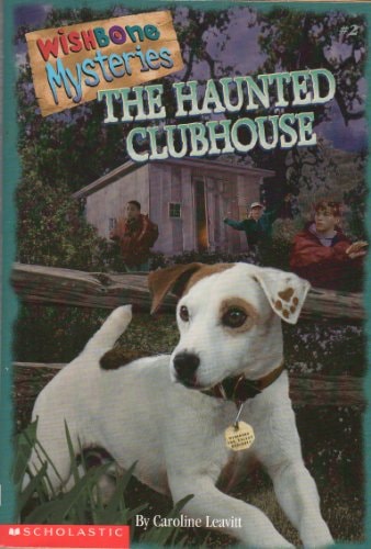 The haunted clubhouse (Wishbone mysteries)
