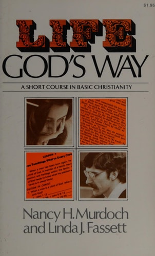 Life - God's way: A short course in basic Christianity