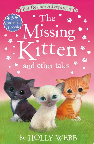 The Missing Kitten and Other Tales The Missing Kitten; The Unwanted Kitten; The Abandoned Kitten