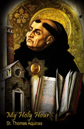 My Holy Hour - St. Thomas Aquinas: A Devotional Prayer Journal (Doctors of the Church)