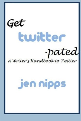 Get Twitter-pated: A Handbook for Writers