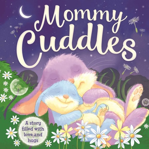 Mommy Cuddles-A Story filled with Love and Hugs Padded Board Book