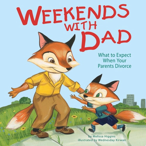 Weekends with Dad: What to Expect When Your Parents Divorce (Life's Challenges)