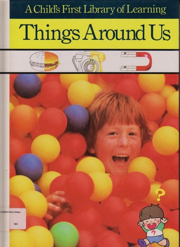 Things Around Us (Child's First Library of Learning)