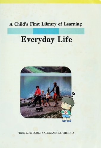 Everyday Life (A Child's First Library of Learning)
