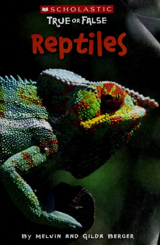 Scholastic True or False: Reptiles