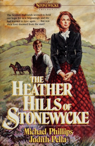 The Heather Hills of Stonewycke (The Stonewycke Trilogy, Book 1)