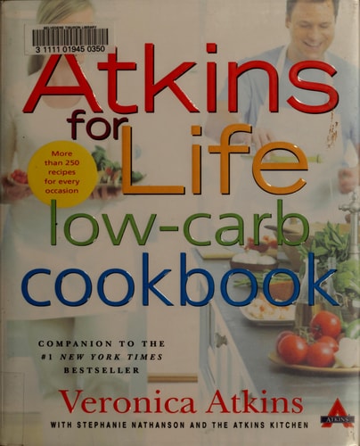 Atkins for Life Low-Carb Cookbook: More than 250 Recipes for Every Occasion