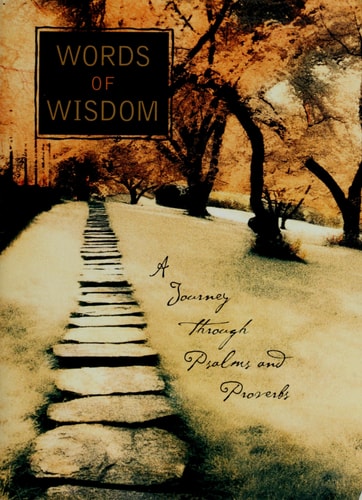 Words of Wisdom A Journey Through Psalms and Proverbs