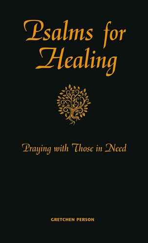 Psalms for Healing: Praying with Those in Need