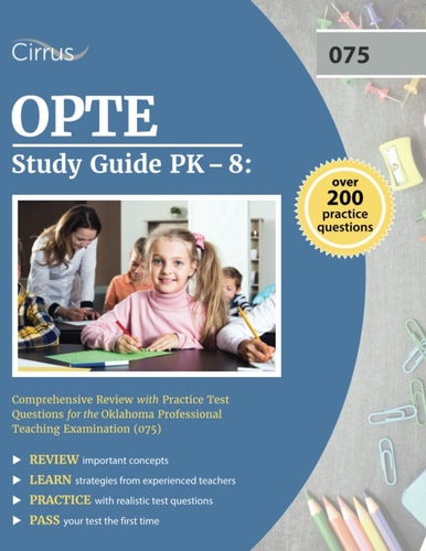 OPTE Study Guide PK-8: Comprehensive Review with Practice Test Questions for the Oklahoma Professional Teaching Examination (075)