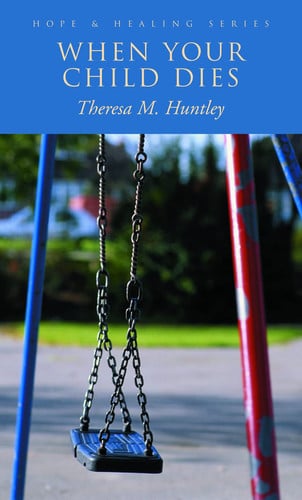 When Your Child Dies (Hope & Healing Series)