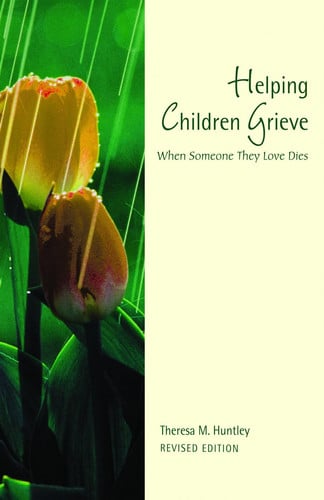 Helping Children Grieve: When Someone They Love Dies (Revised Edition)