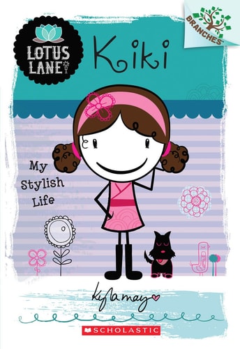 Kiki: My Stylish Life (Branches Book: Lotus Lane #1) (1)