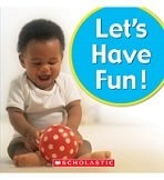 Let's Play!: Let's Have Fun!