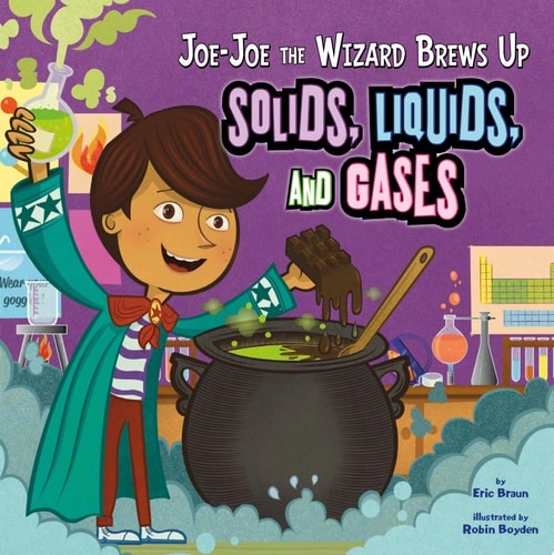 Joe-Joe the Wizard Brews Up Solids, Liquids, and Gases (In the Science Lab)