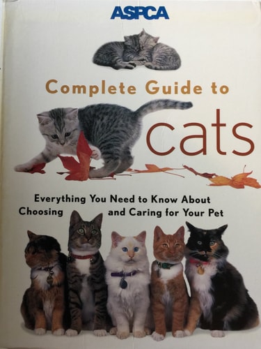 ASPCA Complete Guide to Cats (Aspc Complete Guide to)