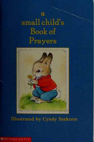 A Small Child's Book Of Prayers (Szekeres)