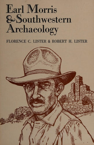 Earl Morris and Southwestern Archaeology