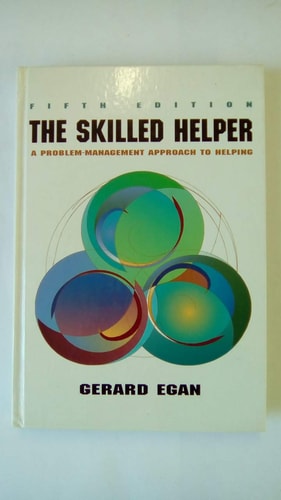 Skilled Helper: A Problem-Management Approach to Helping (Counseling)