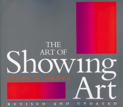 The Art of Showing Art: Revised and Updated