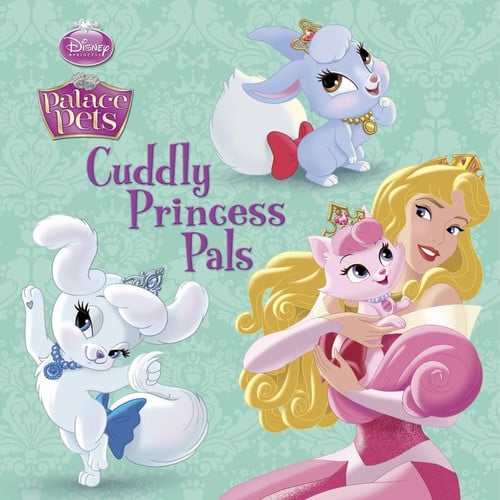 Cuddly Princess Pals (Disney Princess: Palace Pets) (Pictureback(R))