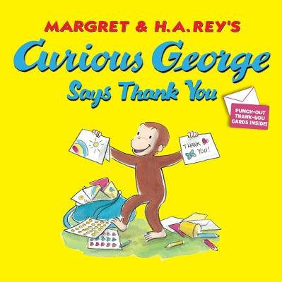 Margret & H.A. Rey's Curious George Says Thank You