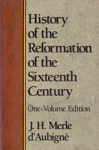 History of the Reformation of the Sixteenth Century