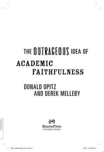 Outrageous Idea of Academic Faithfulness, The: A Guide for Students