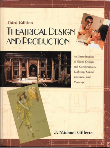 Theatrical Design and Production: An Introduction to Scene Design and Construction, Lighting, Sound, Costume, and Makeup