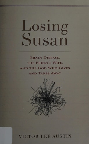 Losing Susan: Brain Disease, the Priest's Wife, and the God Who Gives and Takes Away
